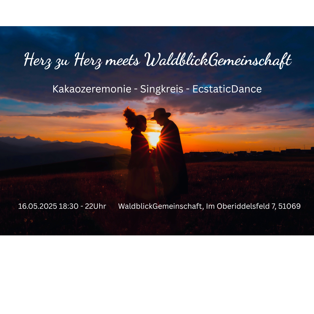 events - Herz-zu-Herz meets WaldblickGemeinschaft (Kakaozeremonie - Singkreis - EcstaticDance)