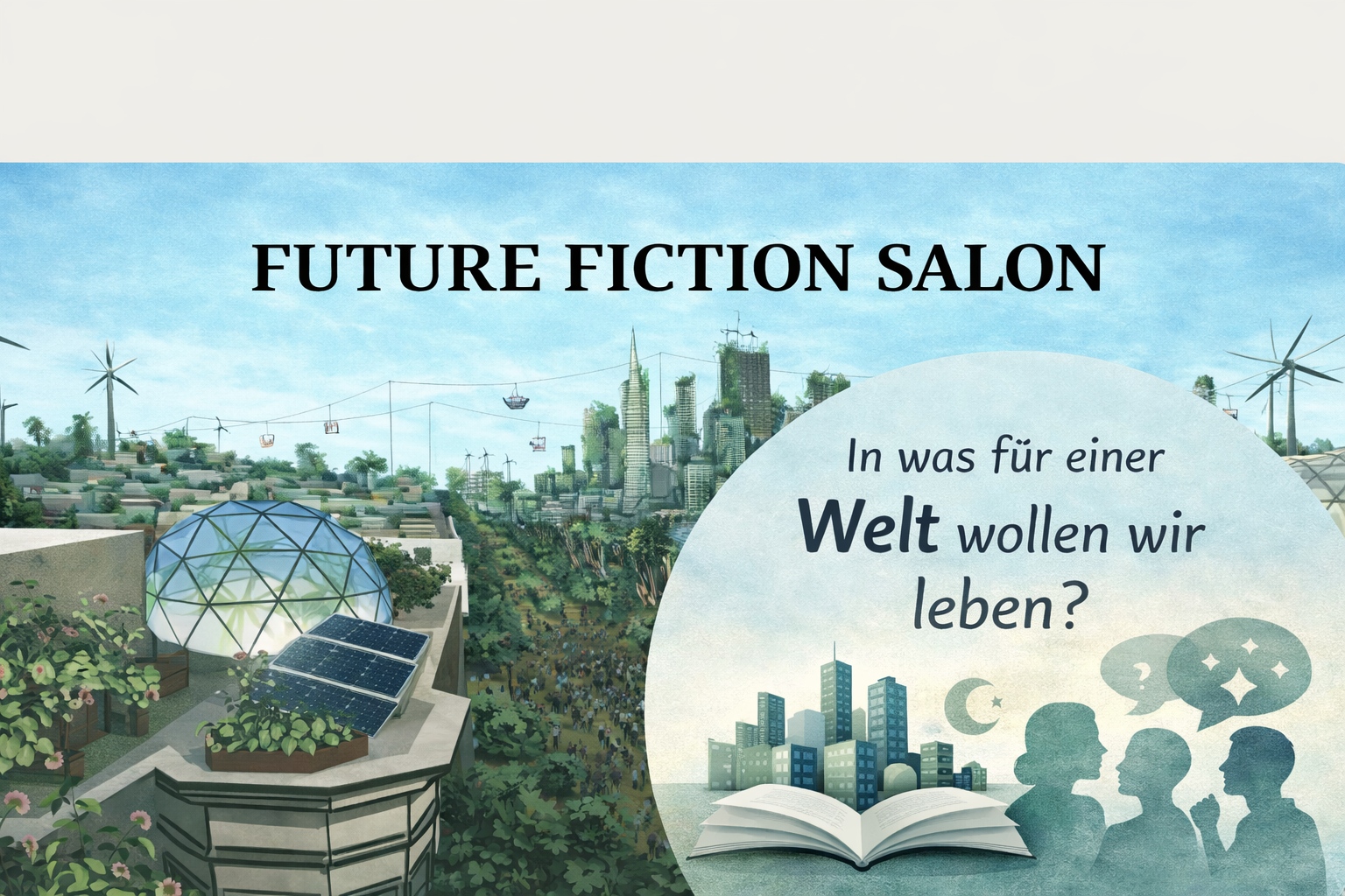 event - Future Fiction Salon - Future Fiction Salon: Blick in eine realutopische Zukunft