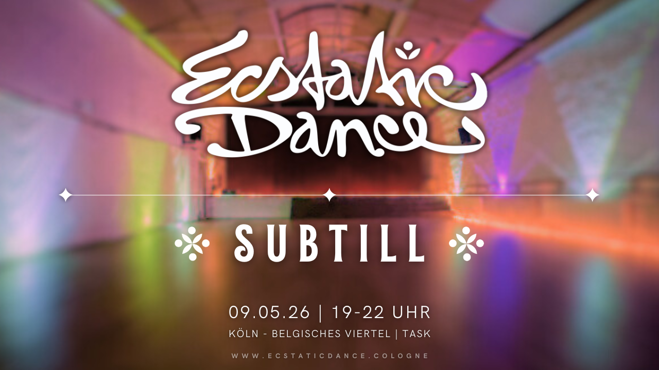 events: Ecstatic Dance Cologne | SUBTILL