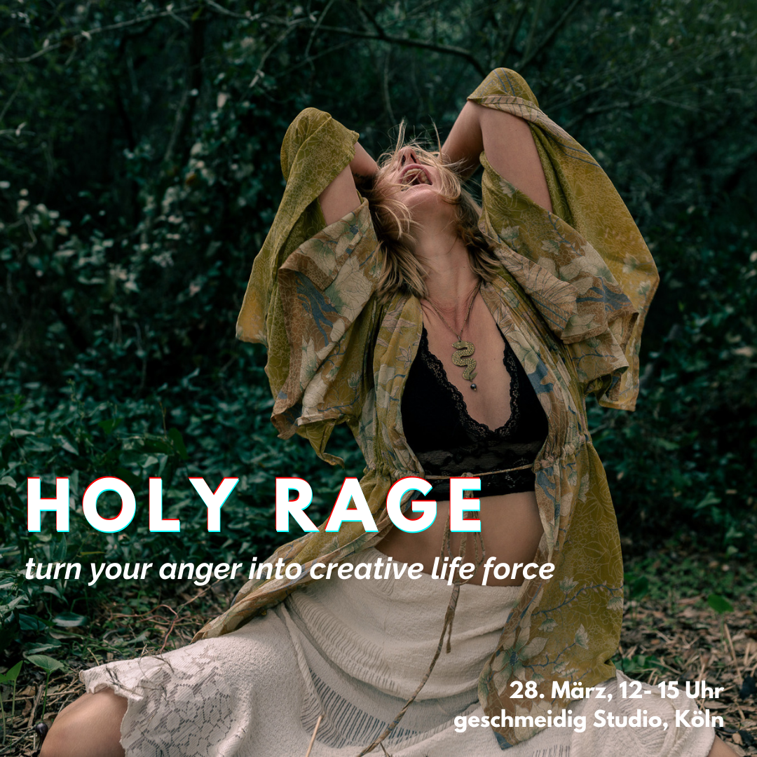 event - Holy Rage - turn your anger into creative life force