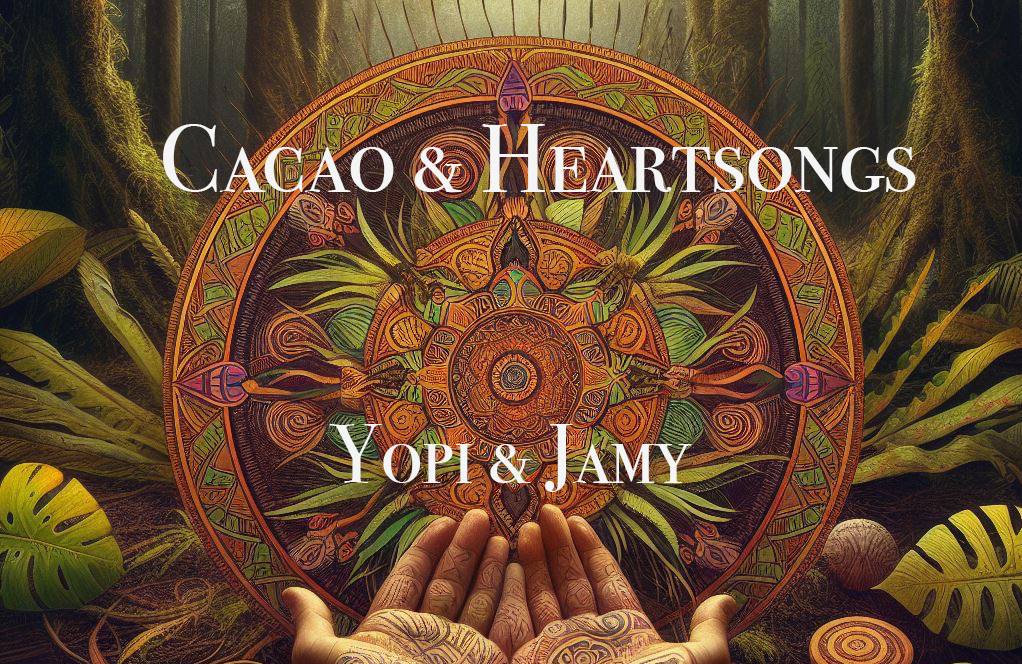 event - Cacao & Heartsongs mit Yopi & Jamy