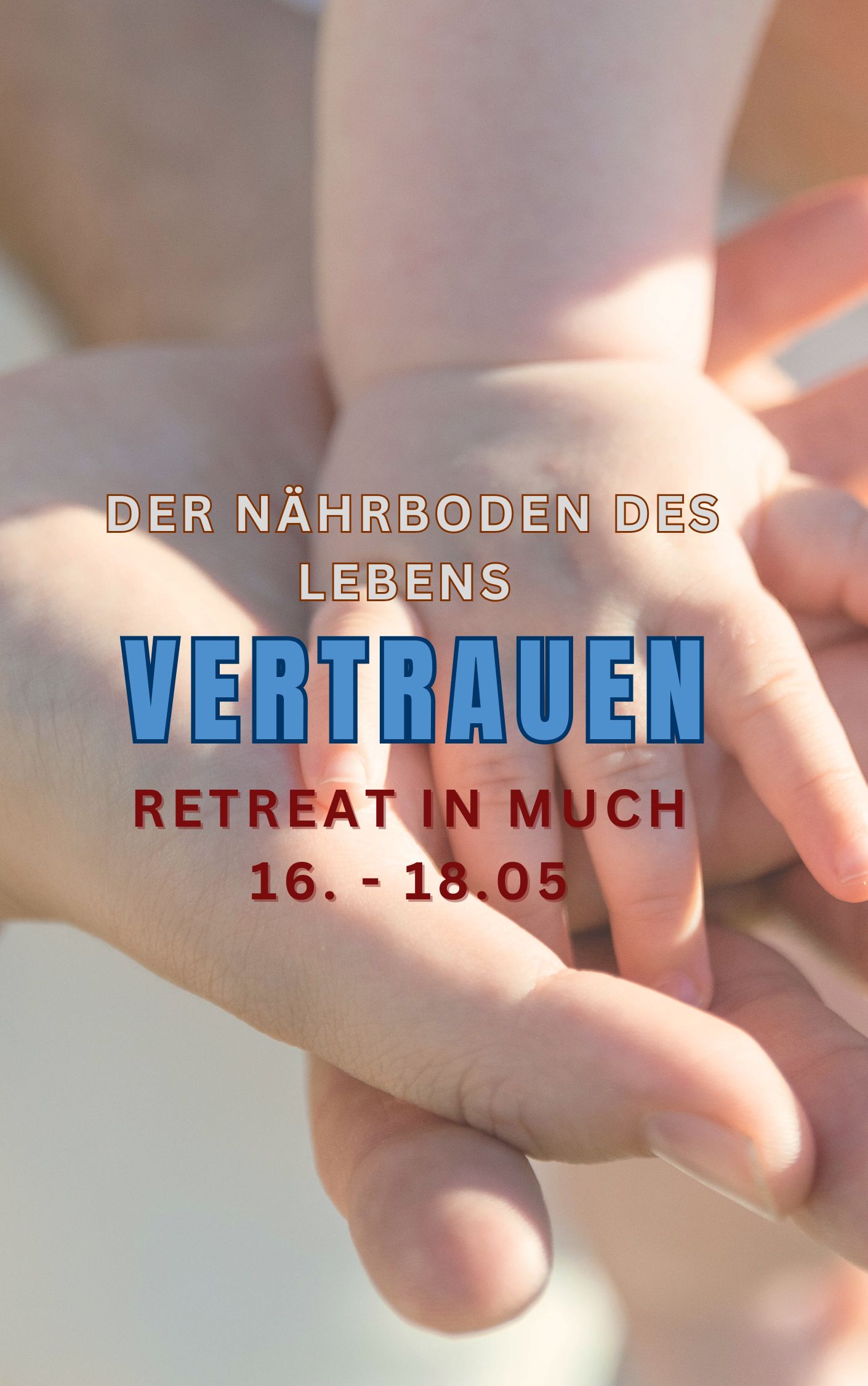 event: Retreat Vertrauen - Nährboden des Lebens 16.-18.05