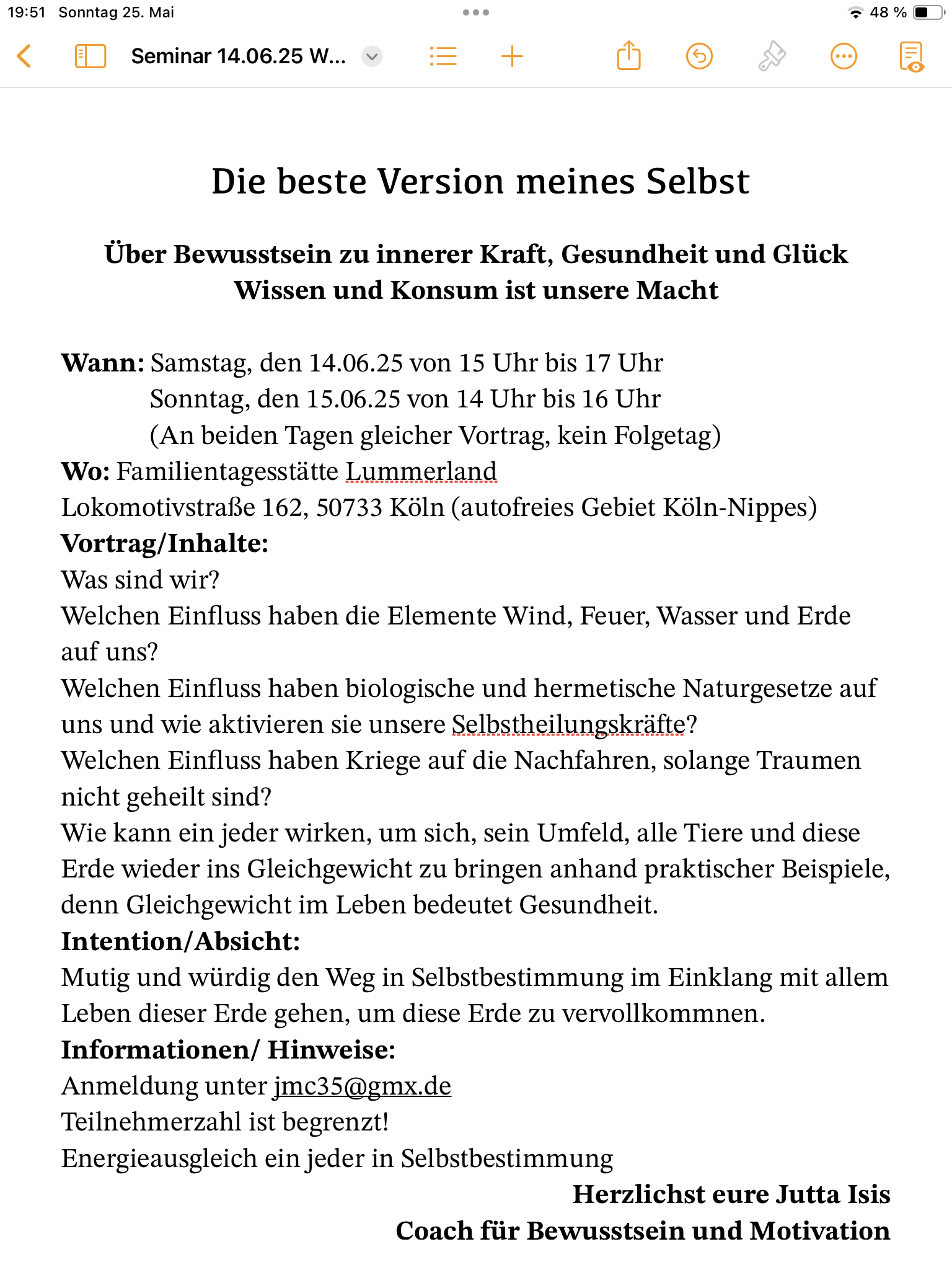 event: Wissen und Konsum ist unsere Macht 

Anmeldung unter jmc35@gmx.de

Ich freue mich auf euch!

 - Die beste Version meines Selbst