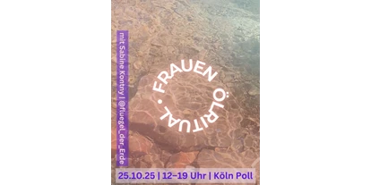 events - Köln Dellbrück - FRAUEN ÖLRITUAL