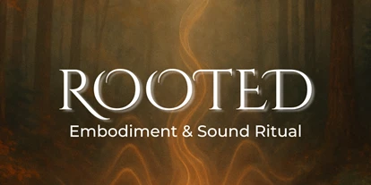 events - Kategorie: Musik - Zülpich - Rooted - Embodiment & Sound Ritual