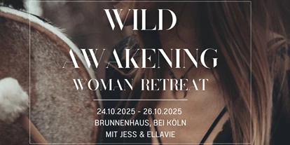 events - Rheinisch-Bergischer Kreis - Wild Awakening Frauenretreat