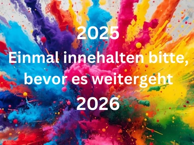 event: 2025 - Einmal innehalten bitte bevor es weitergeht - 2026