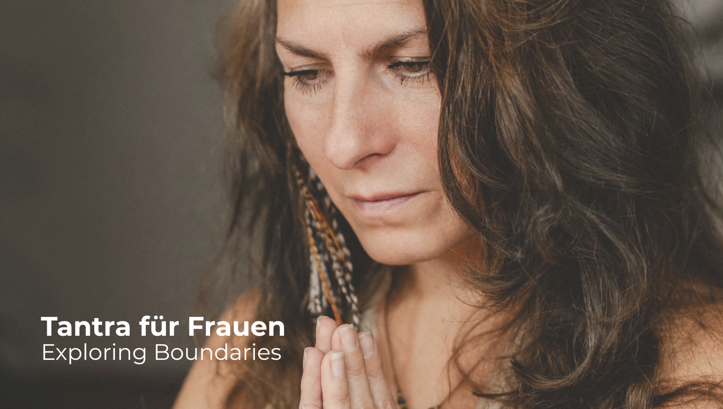 events - Kategorie: Sinnlichkeit / Körper - Köln Lindenthal - Tantra für Frauen: Exploring Boundaries