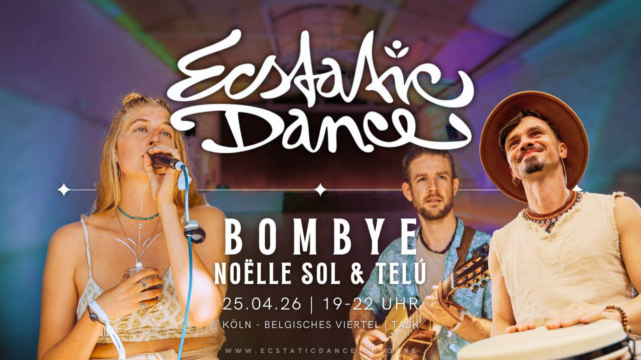 events - Kategorie: Singen - Mönchengladbach - Ecstatic Dance Cologne | BOMBYE feat. Noëlle Sol & Telú