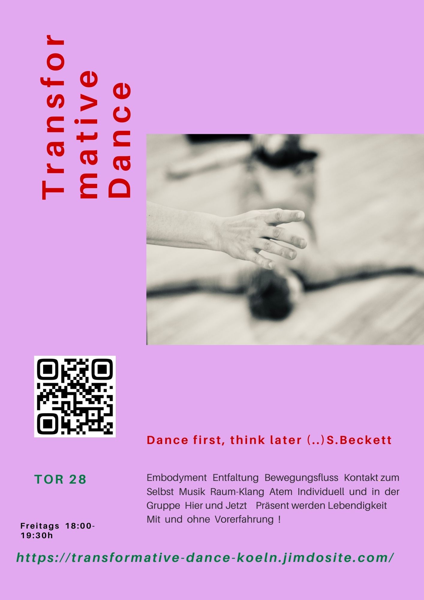 events - Kategorie: Meditation - Köln Poll - Flyer Transformative Dance. Freitags 18-19.30 Tor 28. "Dance first-think later..." S.Becket 
neben der Schrift Bild mit einer ausgestreckten Hand und einer Person, die auf dem Boden liegt - Transformative Dance in Köln