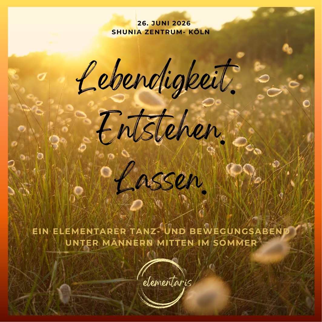 events - Kategorie: Gemeinschaft / Netzwerk / Kreis - Leverkusen - Lebendigkeit. Entstehen. Lassen - Ein elementarer Tanzabend unter Männern im Sommer
