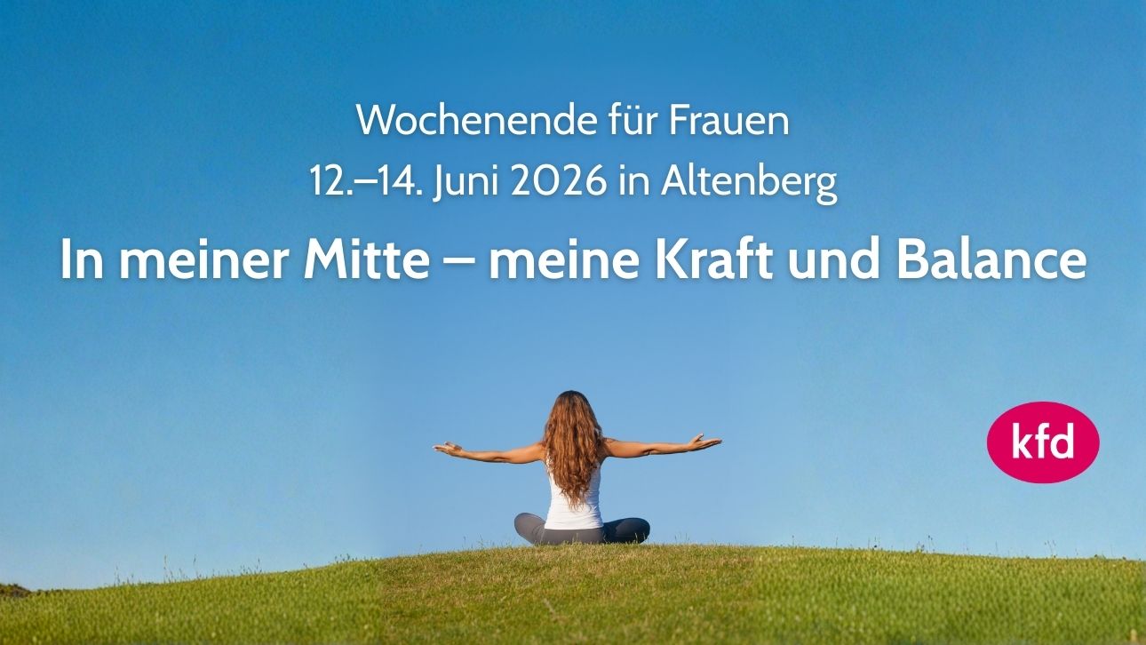 events - Solingen - Auszeit für Frauen - Wochenende für Frauen: In meiner Mitte – meine Kraft und Balance