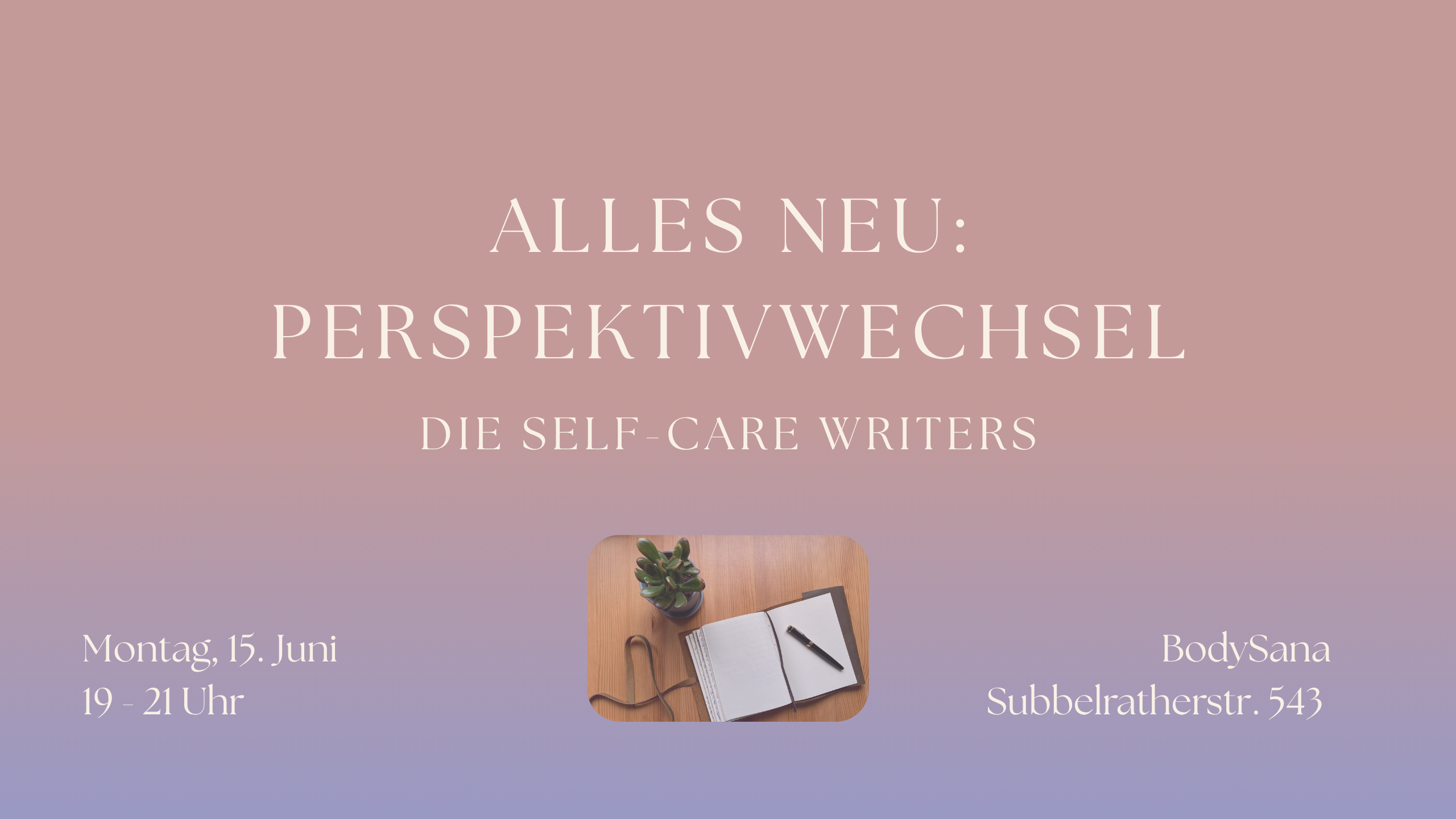 events - Kategorie: Kreieren - Leverkusen - Alles neu: Perspektivwechsel - die Self-Care Writers