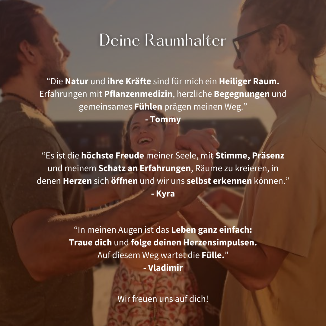event: Über uns - als Raumhalter (neben all den Spirits und göttlichen Wesen, die noch da sind & halten) 
Mehr auf IG: www.instagram.com/kyra_feel.flow.grow/
www.instagram.com/vladimir.schanz/
www.instagram.com/tommy_heilungsweg/ - Medicine Day || Kakao | Singen | Sein